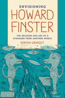 "Envisioning Howard Finster: The Religion and Art of a Stranger From Another World" (University of California Press, 2015)